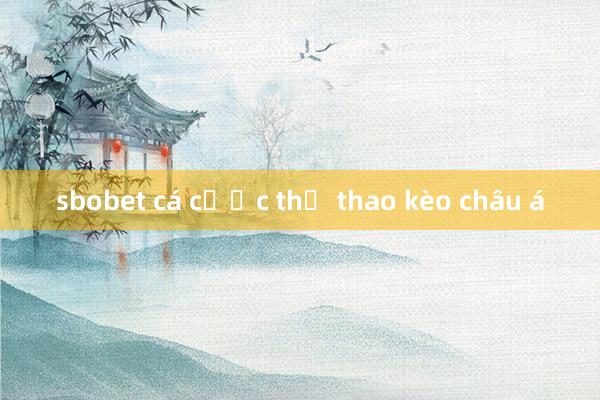 sbobet cá cược thể thao kèo châu á