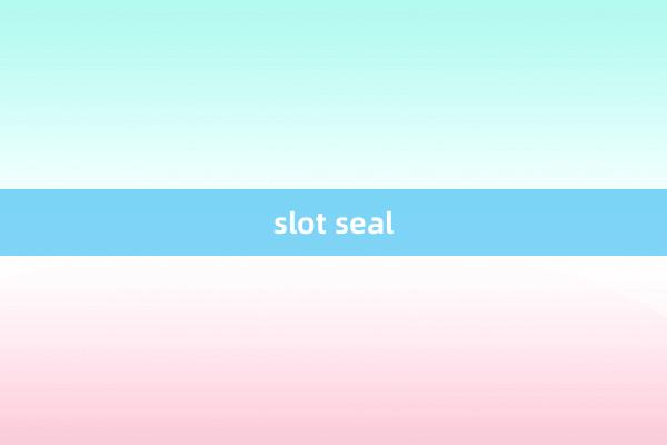 slot seal