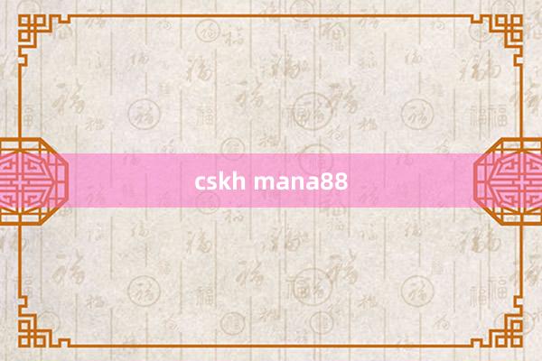 cskh mana88