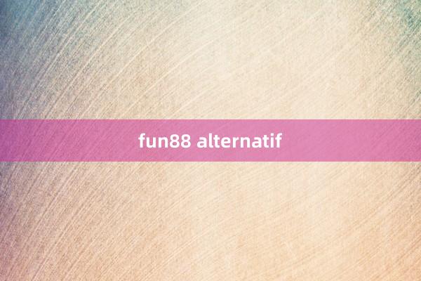 fun88 alternatif