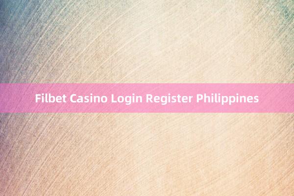 Filbet Casino Login Register Philippines